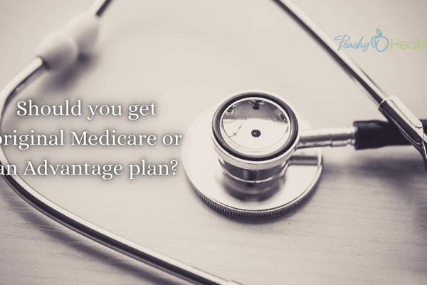 Choosing the Right Medicare Plan Original Medicare Vs Medicare Advantage?